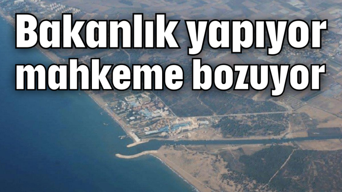 Bakanlık yapıyor mahkeme bozuyor