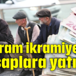 Bayram ikramiyeleri hesaplara yatıyor