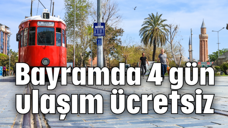 Bayramda 4 gün ulaşım ücretsiz