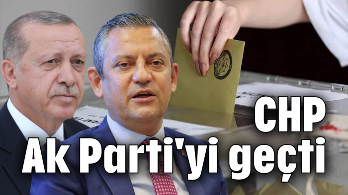 CHP Ak Parti'yi geçti