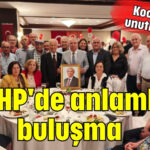 CHP'de anlamlı buluşma