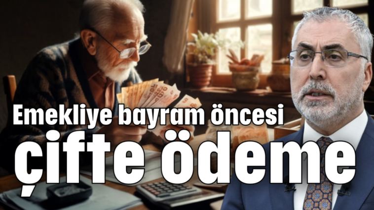 Emekliye bayram öncesi çifte ödeme