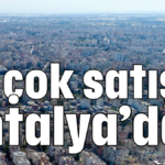 En çok satış Antalya'dan