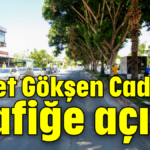 İsmet Gökşen Caddesi trafiğe açıldı