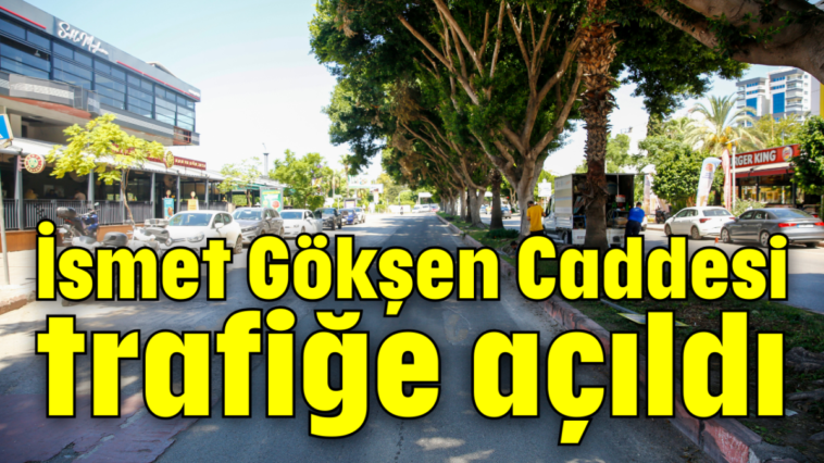 İsmet Gökşen Caddesi trafiğe açıldı