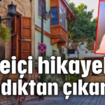 Kaleiçi hikayeleri sandıktan çıkarıldı