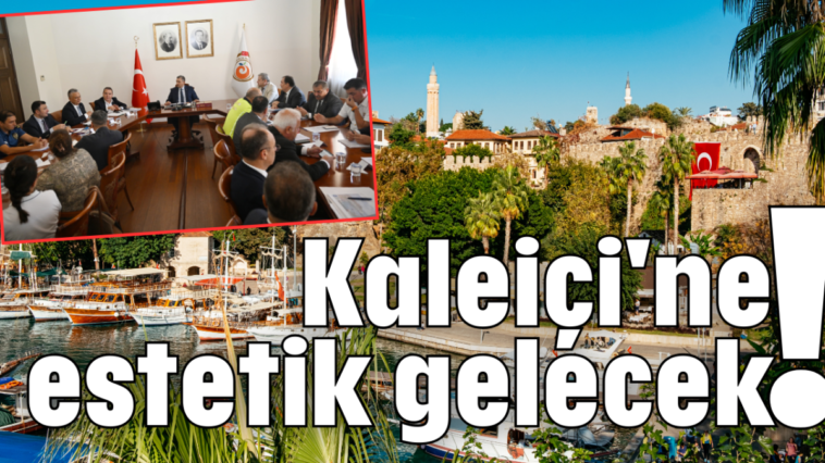 Kaleiçi'ne estetik gelecek!