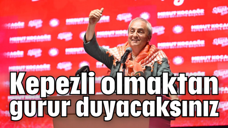 Kepezli olmaktan gurur duyacaksınız