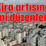 Kira artışına yeni düzenleme