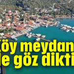 Köy meydanına bile göz diktiler!