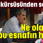 Ne olacak bu esnafın hali?