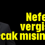 Nefes vergisi alacak mısınız?