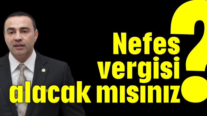 Nefes vergisi alacak mısınız?