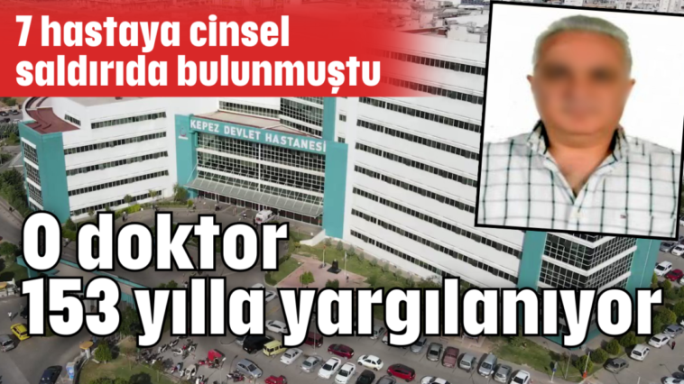 O doktor 153 yılla yargılanıyor