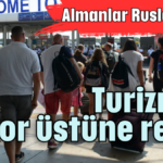 Turizmde rekor üstüne rekor