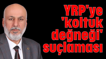 YRP'ye 'koltuk değneği' suçlaması