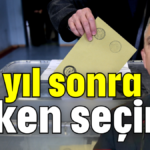 1,5 yıl sonra erken seçim!