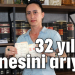 32 yıldır annesini arıyor