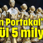 Altın Portakal'da ödül 5 milyon