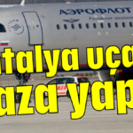 Antalya uçağı kaza yaptı