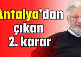 Antalya’dan çıkan 2. karar