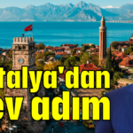 Antalya'dan dev adım!