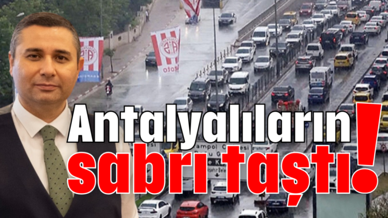 Antalyalıların sabrı taştı!