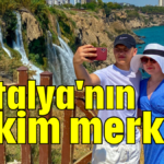 Antalya'nın çekim merkezi