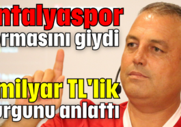 Antalyaspor formasını giydi 1 milyar TL'lik vurgunu anlattı