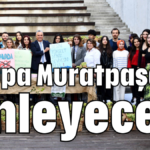 Avrupa Muratpaşa'yı dinleyecek!