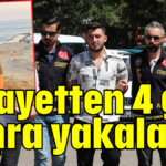 Cinayetten 4 gün sonra yakalandı