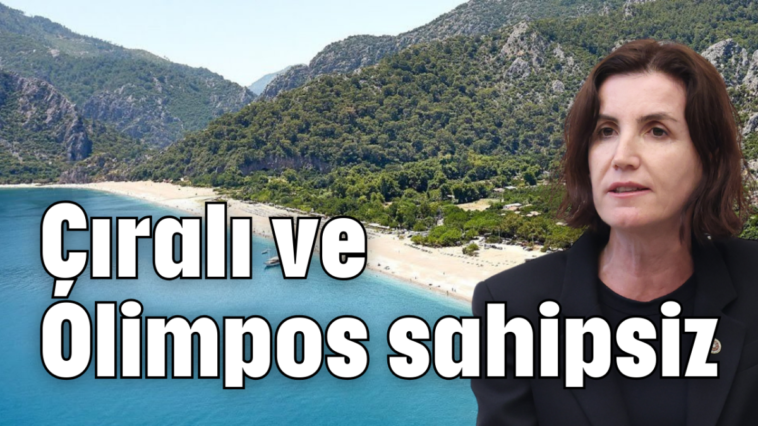 Çıralı ve Olimpos sahipsiz