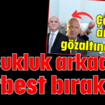 Çocukluk arkadaşı serbest bırakıldı