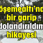 Döşemealtı'nda bir garip 'dolandırıldım'