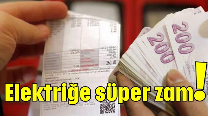 Elektriğe süper zam!