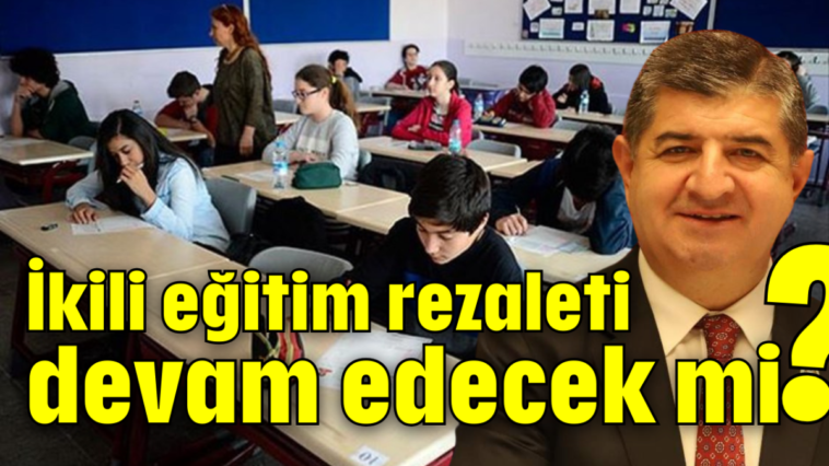 İkili eğitim rezaleti devam edecek mi?