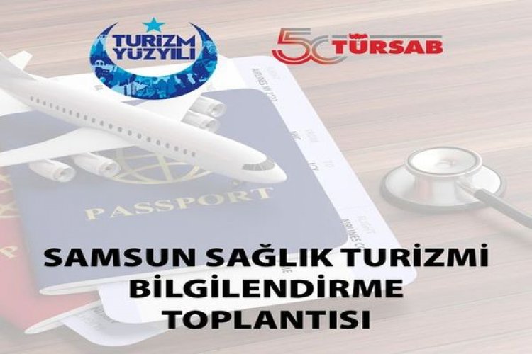 TÜRSAB, SAĞIK TURİZMİNİ SAMSUN'DA MASAYA YATIRACAK