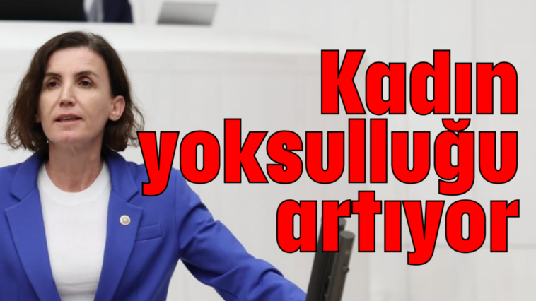 Kadın yoksulluğu artıyor