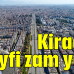 Kirada keyfi zam yok!