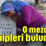 O mezarın sahipleri bulundu