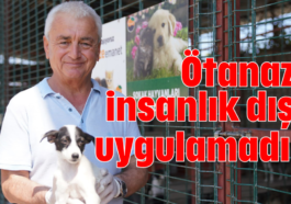 Ötanazi insanlık dışı uygulamadır!