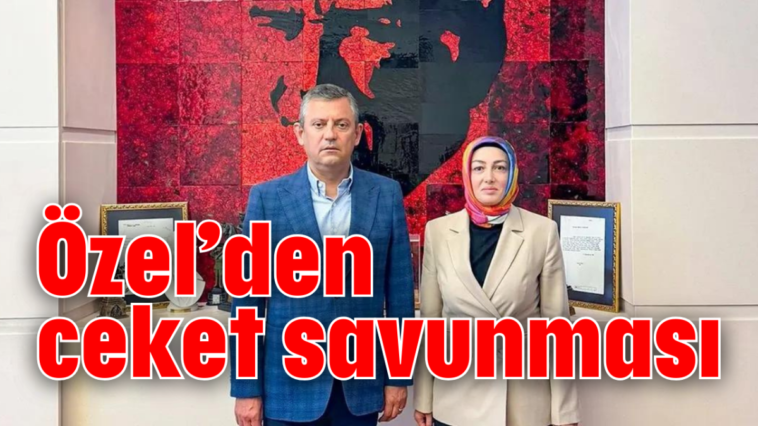 Özel’den ceket savunması