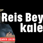 Reis Bey'in kalemi