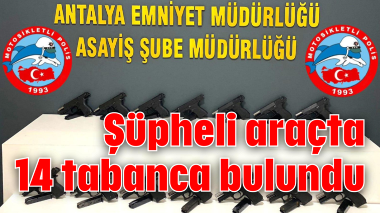 Şüpheli araçta 14 tabanca bulundu