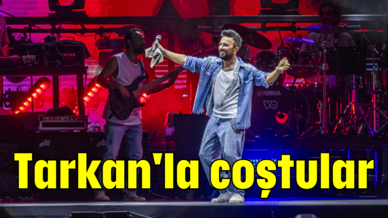 Tarkan'la coştular