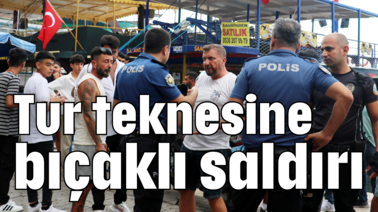 Tur teknesine bıçaklı saldırı