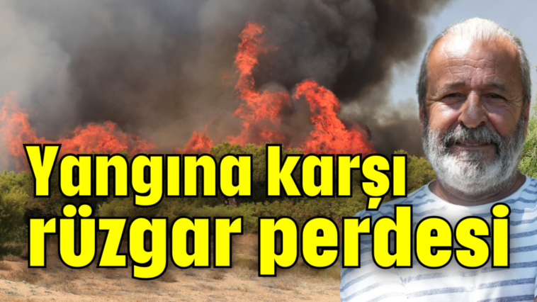 Yangına karşı rüzgar perdesi