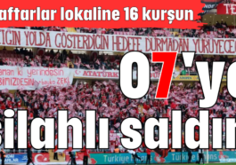 07'ye silahlı saldırı