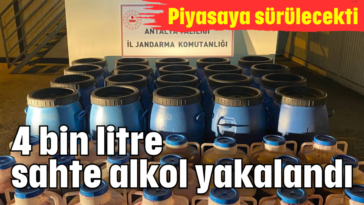 4 bin litre sahte alkol yakalandı