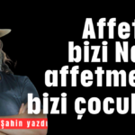 Affetme bizi Narin affetmeyin bizi çocuklar